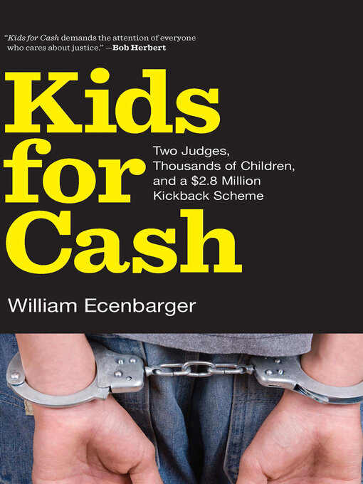Kids for Cash: Two Judges, Thousands of Children, and a $2.8 Million Kickback Scheme 책표지